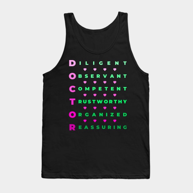 Qualities of a Doctor - Diligent, Observant, Competent, Trustworthy, Organized, Reassuring - Pink and Green Tank Top by LuneFolk